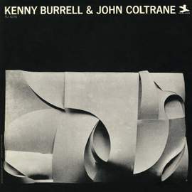 Kenny Burrell & John Coltrane
