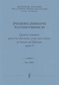 Vandenbosch, Pierre Joseph: Quatre sonates pour le clavecin, avec un violon et basse ad libitum, opus 5