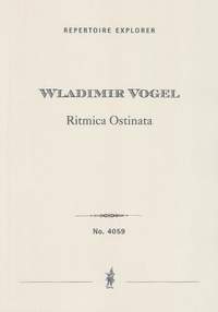 Vogel, Wladimir: Ritmica Ostinata for orchestra