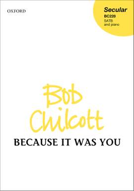 Chilcott, Bob: Because it was you