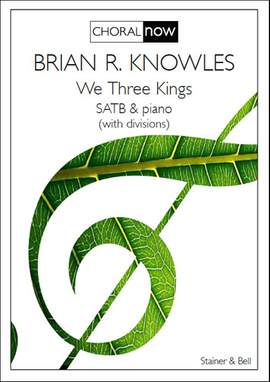 Knowles, Brian R: We Three Kings SATB