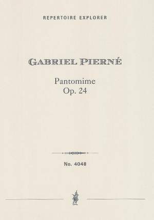 Pierné, Gabriel: Pantomime Op.24 for orchestra and for piano solo