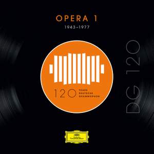 DG 120 – Opera 1 (1943-1977)