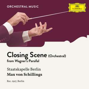 Wagner: Parsifal: Closing Scene (Arr. for Orchestra)