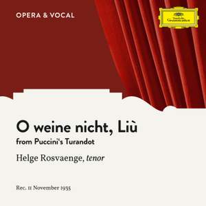 Puccini: Turandot: O weine nicht, Liù