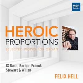 Heroic Proportions - Selected Works for Organ