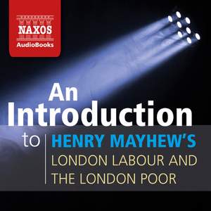 An Introduction to Henry Mayhew's London Labour and the London Poor