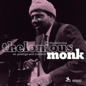 The Definitive Thelonious Monk On Prestige and Riverside