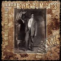 Are You Bound For Heaven Or Hell? The Best Of Reverend J.M. Gates