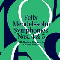 Mendelssohn: Symphonies Nos. 4 & 5