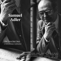 Samuel Adler: One Lives but Once