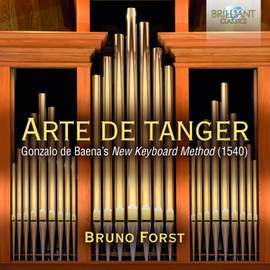 Arte De Tanger: Gonzalo De Baena's New Keyboard Works 1540