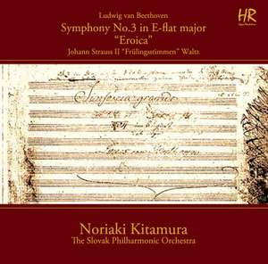 Beethoven: Symphony No. 3 'Eroica' - J. Strauss II: Frühlingsstimmen