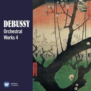 Debussy: Orchestral Works, Vol. 4