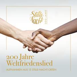 200 Jahre Weltfriedenslied: Stille Nacht! Heilige Nacht!