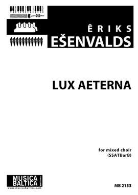 Ešenvalds: Lux Aeterna (SSATBarB)