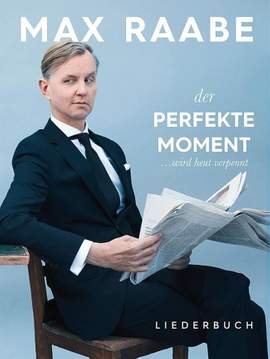 Max Raabe: Der Perfekte Moment...Wird Heut Verpennt
