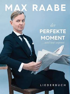Max Raabe: Der Perfekte Moment...Wird Heut Verpennt