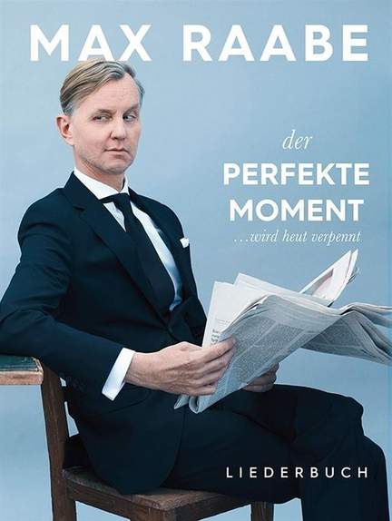 Max Raabe: Der Perfekte Moment...Wird Heut Verpennt