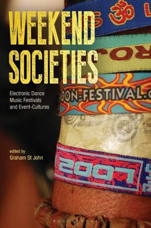 Weekend Societies: Electronic Dance Music Festivals and Event-Cultures