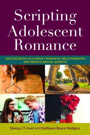 Scripting Adolescent Romance: Adolescents Talk about Romantic Relationships and Media’s Sexual Scripts