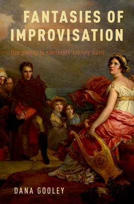 Fantasies of Improvisation: Free Playing in Nineteenth-Century Music