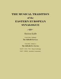 The Musical Tradition of the Eastern European Synagogue: Volume 3A: The Sabbath Eve Service