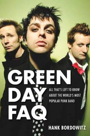 Green Day FAQ: All That's Left to Know About the World's Most Popular Punk Band