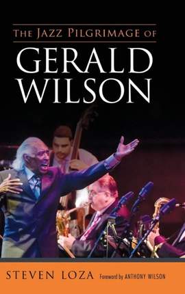 The Jazz Pilgrimage of Gerald Wilson