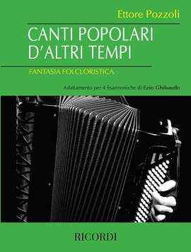 Ettore Pozzoli: Canti popolari d'altri tempi