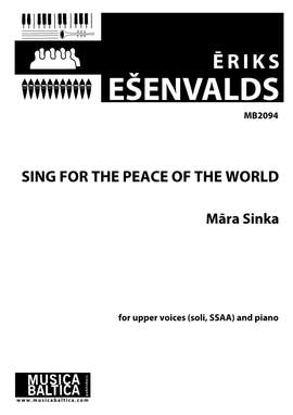 Esenvalds, Eriks: Sing for the Peace of the World