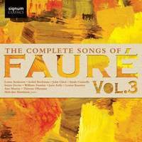 Fauré: The Complete Songs Vol. 3