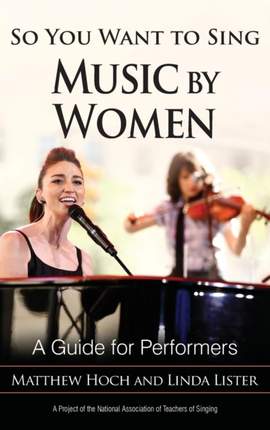So You Want to Sing Music by Women: A Guide for Performers