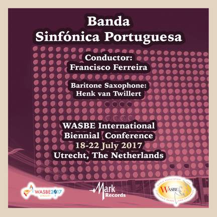 2017 WASBE International Biennial Conference: Banda Sinfónica Portuguesa (Live)