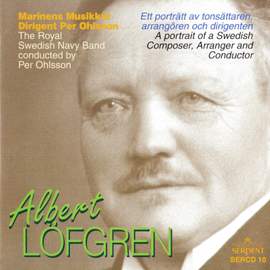 Albert Löfgren: A Portrait of a Swedish Composer, Arranger & Conductor