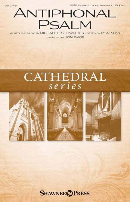 Michael E. Showalter: Antiphonal Psalm