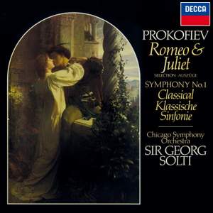 Prokofiev: Romeo & Juliet (Highlights); Symphony No. 1 'Classical'