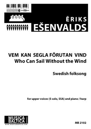 Esenvalds, Eriks: Who Can Sail Without the Wind