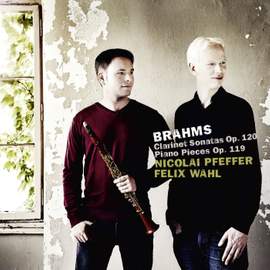 Brahms: Clarinet Sonatas, Op. 120 & Piano Pieces, Op. 119