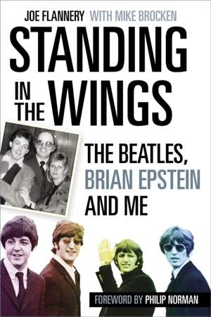 Standing in the Wings: The Beatles, Brian Epstein and Me