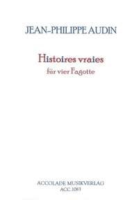 Jean-Philippe Audin: Histoires Vraies Für 4 Fagotte