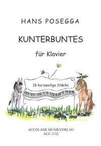 Hans Posegga: Kunterbuntes. 18 Kurzweilige Stücke