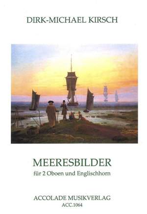 Dirk-Michael Kirsch: Meeresbilder Op. 17