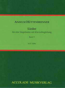 Anselm Huettenbrenner: Lieder Band 3