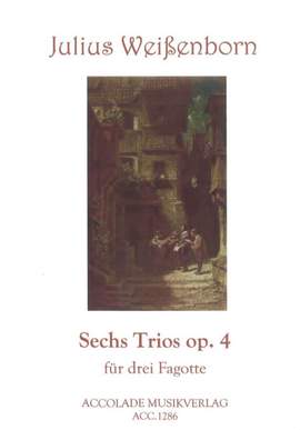 Julius Weissenborn: 6 Trios Op. 4 Für 3 Fagotte