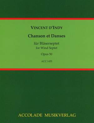 Vincent d' Indy: Chanson Et Danses Op. 50 Für Bläserseptett