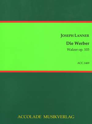 Joseph Lanner: Die Werber. Walzer Op. 103