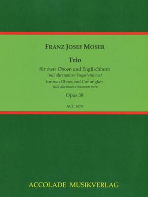 Franz Joseph Moser: Trio Op. 38