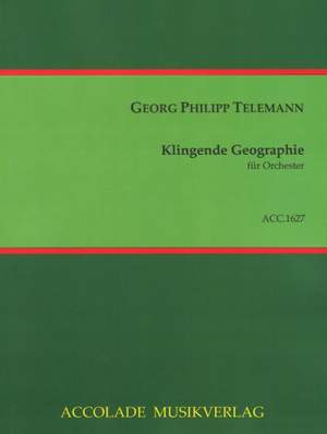 Georg Philipp Telemann: Klingende Geographie