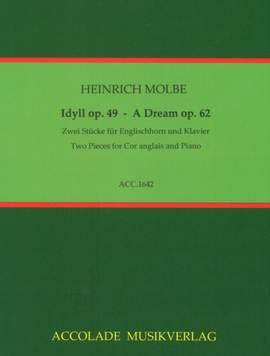Heinrich Molbe: Idyll Op. 49 - Ein Traum Op. 62
